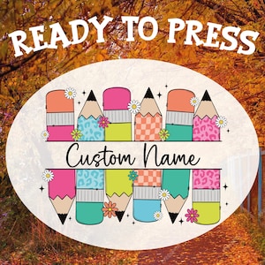 Custom Name Teacher Ready To Press, Colorful Teacher Pencil Design, Personalization Teacher Heat Press, Floral Teacher Pencil Dtf Transfer