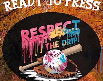 Respect The Drip Baseball DTF - Colorful Heat Press Transfer