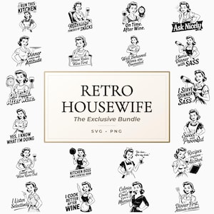 Retro Housewife SVG PNG Bundle, Funny Cooking Quotes, 1950s Wife SVG, Vintage Housewife Svg, Vintage Kitchen Woman Clipart, Homemaker Quotes
