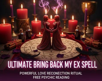 Ultimate Bring Back My Ex Spell | Powerful Love Reconnection Ritual | PSYCHIC READING INCLUDED!
