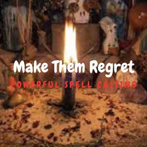 May include: A lit candle with a bright flame is the focal point of this image, with the text "Make Them Regret" and "Powerful Spell Casting" in white and red. The background includes a skull and other occult items.