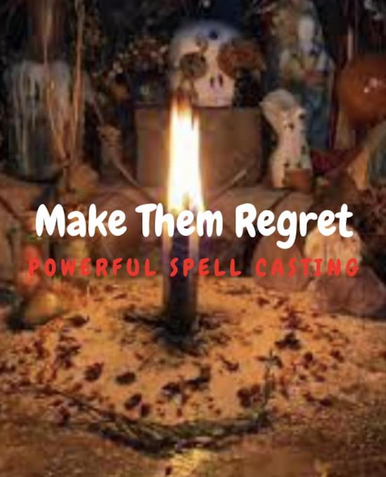 May include: A lit candle with a bright flame is the focal point of this image, with the text "Make Them Regret" and "Powerful Spell Casting" in white and red. The background includes a skull and other occult items.