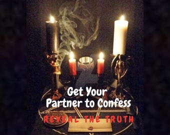Get Your Partner to Confess / Reveal the Truth Spell Casting - Psychic Reading Included!