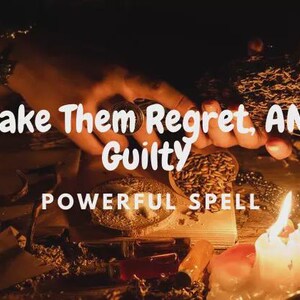 May include: A dimly lit scene with the text "Make Them Regret, AND Guilty POWERFUL SPELL". The image features a lit candle, herbs, and other items associated with spellcasting. The scene is set on a wooden surface.