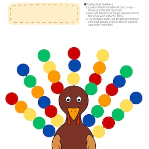 May include: A colorful Thanksgiving-themed activity sheet featuring a cartoon turkey with dot feathers. The sheet includes instructions to fill the feather lines with colorful dots using stickers or daubers. The image also includes a blank rectangle for additional text.