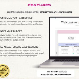 Pu&ograve; includere: Uno schermo di computer portatile mostra un foglio di calcolo digitale per il budget con il testo FEATURES, ONE TAB FOR QUICK & EASY BUDGETING - SET EVERYTHING UP IN JUST 3 MINUTES, CUSTOMIZE YOUR CATEGORIES, ENTER YOUR BUDGET, SEE ALL AUTOMATIC CALCULATIONS, e USE WITH ANY CURRENCY USD, EUR, GBP, CAD, AUD AND MORE.