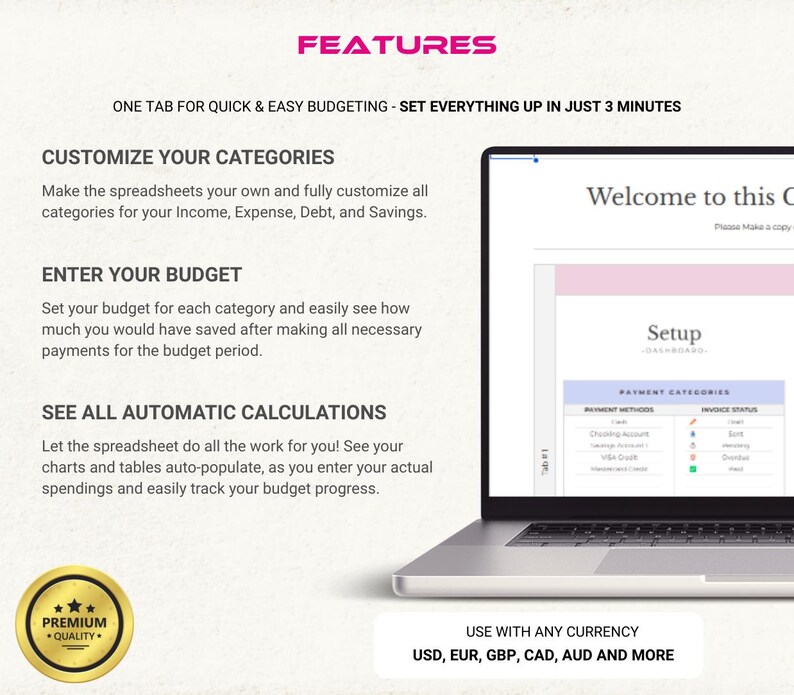 Pu&ograve; includere: Uno schermo di computer portatile mostra un foglio di calcolo digitale per il budget con il testo FEATURES, ONE TAB FOR QUICK & EASY BUDGETING - SET EVERYTHING UP IN JUST 3 MINUTES, CUSTOMIZE YOUR CATEGORIES, ENTER YOUR BUDGET, SEE ALL AUTOMATIC CALCULATIONS, e USE WITH ANY CURRENCY USD, EUR, GBP, CAD, AUD AND MORE.