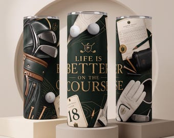 May include: Three cylindrical tumblers featuring a dark green background with golf-themed graphics including a golf bag, clubs, balls, a scorecard, a glove, and tees. The text reads LIFE IS BETTER ON THE COURSE and the number 18 on a scorecard.