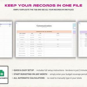 Pu&ograve; includere: Un modello di foglio di calcolo digitale per Google Sheets che presenta un registro di comunicazione con colonne per cliente, data, tipo e note. L'interfaccia include il testo KEEP YOUR RECORDS IN ONE FILE, SIMPLY DUPLICATE THE TAB AND SEE ALL YOUR RECORDS IN ONE PLACE, QUICK & EASY SETUP, START BUDGETING ON ANY MONTH e ALL AUTOMATIC CALCULATIONS.
