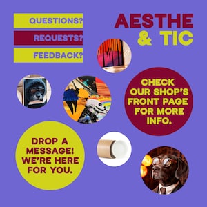 May include: A purple background with yellow and maroon circles containing text and images. The text includes "Questions?", "Requests?", "Feedback?", "Aesthe & Tic", "Check our shop's front page for more info.", and "Drop a message! We're here for you.". The images include a painting, a dog wearing glasses, and a rolled-up poster.