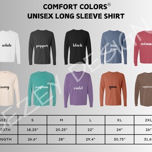 May include: Comfort Colors unisex long sleeve shirts in various colours, including white, black, and blue jean. Size chart shows width from 46.36 cm to 66.04 cm and length from 67.56 cm to 80.26 cm. Made of 100% cotton.