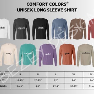 May include: A display of Comfort Colors unisex long sleeve shirts in various colors, including white, black, and blue jean. The image also shows a size chart with measurements in inches for width and length.