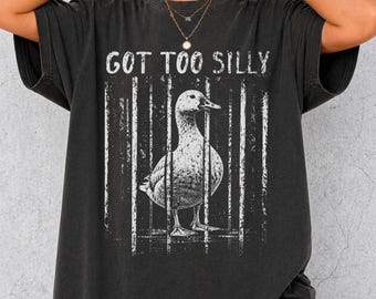 Comfort Colors® Got Too Silly Goose, Maglietta divertente con oca, Maglietta con meme di oca sciocca, Maglietta vintage con grafica di animali, Maglietta con citazione divertente, Amanti delle oche