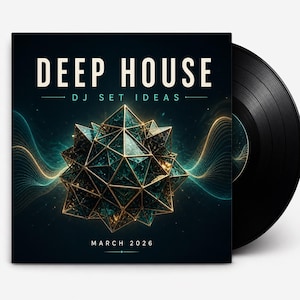 Deep House DJ Set Ideas – March 2026 Fresh Club & Festival Vibes | Digital Download