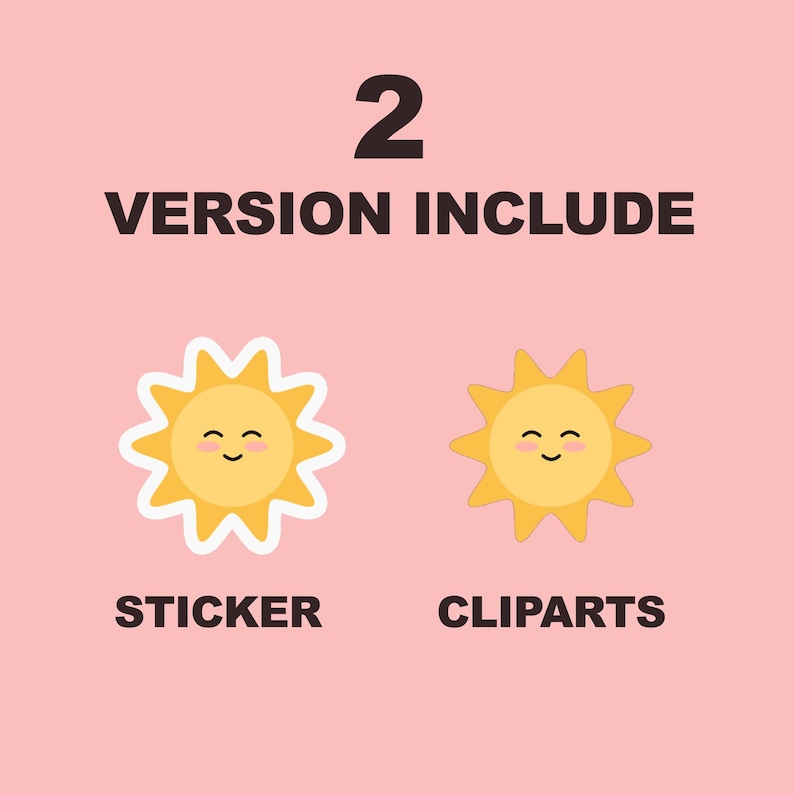 May include: A light pink background with the text "2 VERSION INCLUDE" in black. Below are two yellow sun illustrations with smiling faces, labeled "STICKER" and "CLIPARTS".