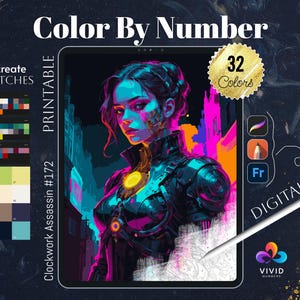 May include: Digital color-by-number art featuring a woman with neon blue and pink accents, titled "Clockwork Assassin #172." The image includes a color palette, a digital pen, and the text "32 Colors" and "Printable."