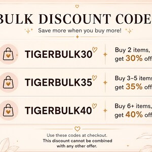 May include: A beige graphic with the text BULK DISCOUNT CODES and three tiers: TIGERBULK30 for 30% off 2 items, TIGERBULK35 for 35% off 3-5 items, and TIGERBULK40 for 40% off 6+ items. Includes shopping bag icons and small heart and star accents.
