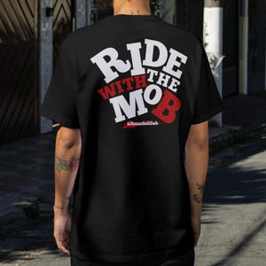 Ride With The Mob TShirt | Motorcycle Gift Shirt | Motorbike Cool Apparel | Custom Biker Shirt for Riders | Rapper Clothing With Song Lyrics