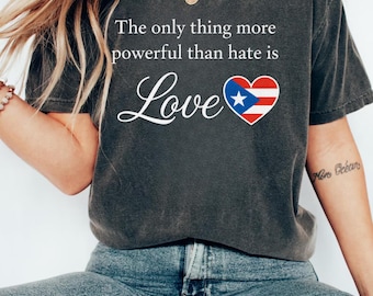 The only thing more powerful than hate is Love Shirt, Anti trump Tshirt, Subtle FDT shirt, Liberal Resistance Tee, Puerto Rico Flag Shirt
