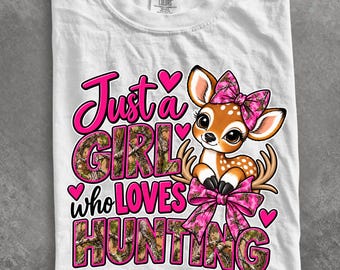 Comfort Colors® Just a Girl Who Loves Hunting shirt, Pink Camo Deer Bow Girly Hunter shirt, Hunting shirt, best gift for animal lovers