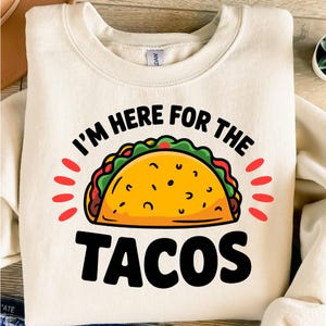 I&#39;m Here for the Tacos png, Cinco De Mayo png, Tacos png, Mexican Food, Fiesta png, Mexican png, Digital Download