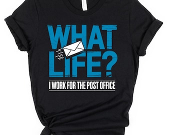 What Life? I Work for the Post Office Svg, Post Office Svg, Postal Service Svg, Postal Worker Svg, Svg Files for Cricut, Digital Download