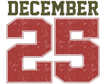 Distressed December 25 PNG, Varsity Design, Vintage Christmas Png, Retro Christmas Png, Christmas Png, Holiday Png, Digital Download