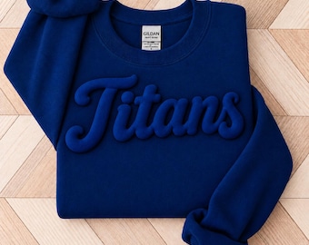 Titans Shirt, Custom Metallic Puff Print Sweatshirt, Personalized Embossed Puff Print, School Spirit Sweatshirt