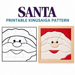 Peut inclure: Un modèle kinusaiga imprimable représentant le visage du Père Noël, avec un dessin au trait noir et blanc à côté d'une version finie et encadrée en tissu rouge, blanc et beige. Le texte SANTA PRINTABLE KINUSAIGA PATTERN est inscrit au-dessus.