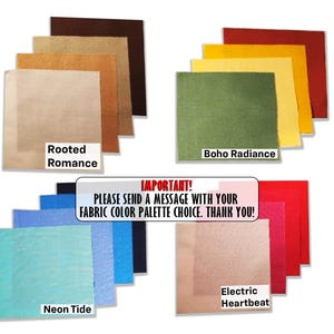Puede incluir: Cuatro conjuntos de muestras de tela cuadradas en varias paletas de colores etiquetadas como Rooted Romance, Boho Radiance, Neon Tide y Electric Heartbeat. Un cuadro de texto central dice: IMPORTANT! PLEASE SEND A MESSAGE WITH YOUR FABRIC COLOR PALETTE CHOICE. THANK YOU!