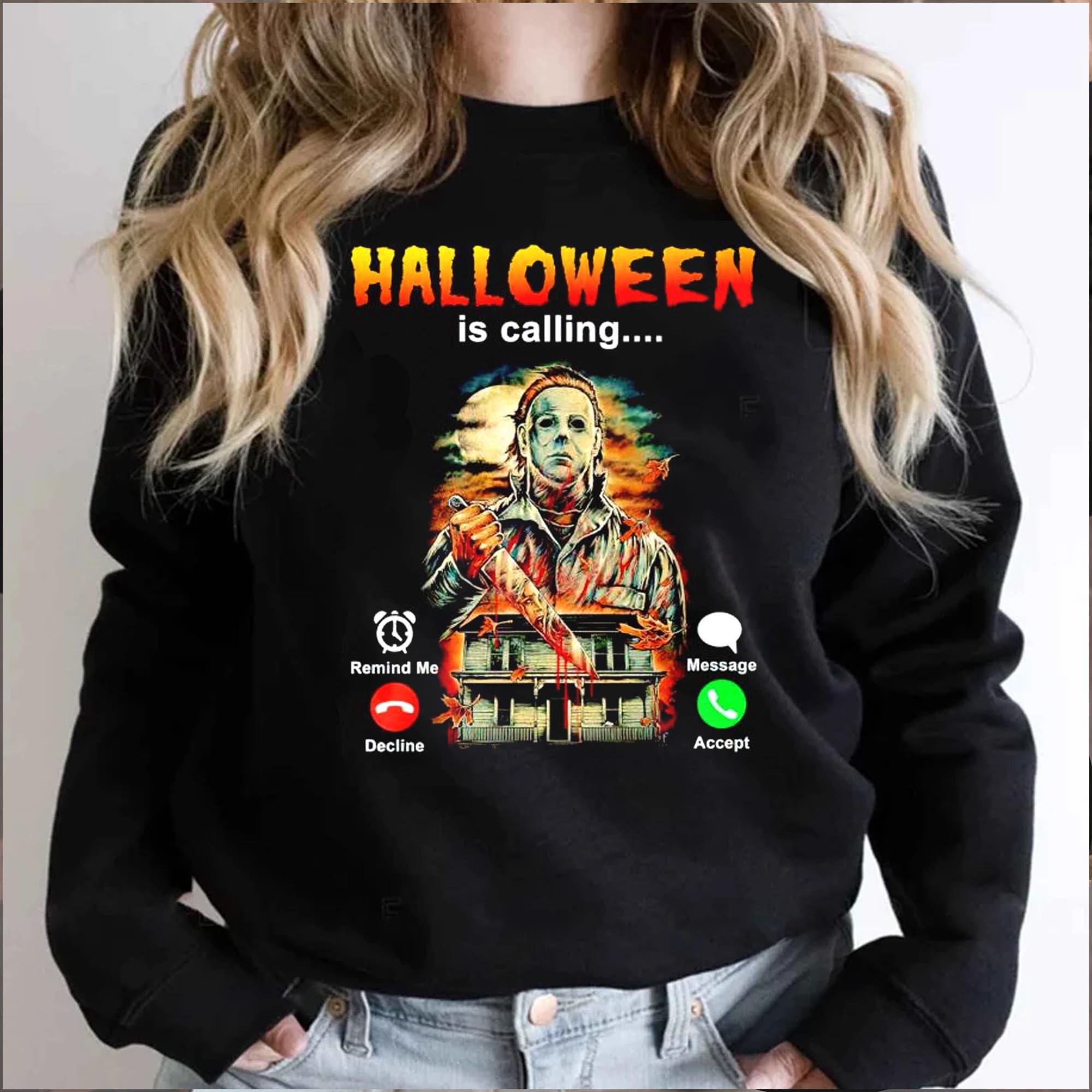 Discover Michael Myers Shirt, Halloween Is Calling Sweatshirt