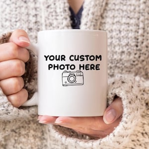 Custom Photo Mug With Photo, Personalized Cup, Personalized Photo Mug, Gift For Her, Gift for Him, Customised Mug, 11 Oz Mug, 15 Oz Mug