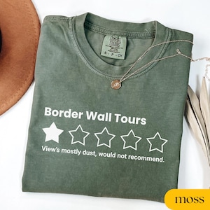 Comfort Colors® Border Wall Tours Would Not Recommend Shirt, Political Humor Shirt, One Star Review Tee, Anti Trump Shirt, Activist Apparel