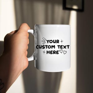 Custom Coffee Mug, Personalized Cups With Text And Photo, Personalized Mug, Custom Design Mug Customizable Text Mug With Your Words Gift Cup
