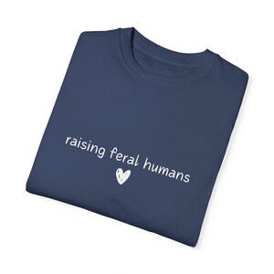 Raising Feral Humans T-shirt, Funny Mom Shirt, Feral Kids, Feral Children, Birthday Gift for Mom, Funny Gift for Mom, Baby Shower Gift