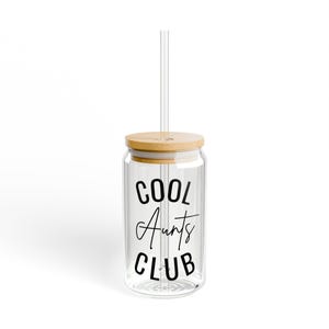 Cool Aunts Club Sipper Glass, Gift for Aunt, Present for Aunt, Best Aunt, Cool Aunt Gift, Cute Glass Cup