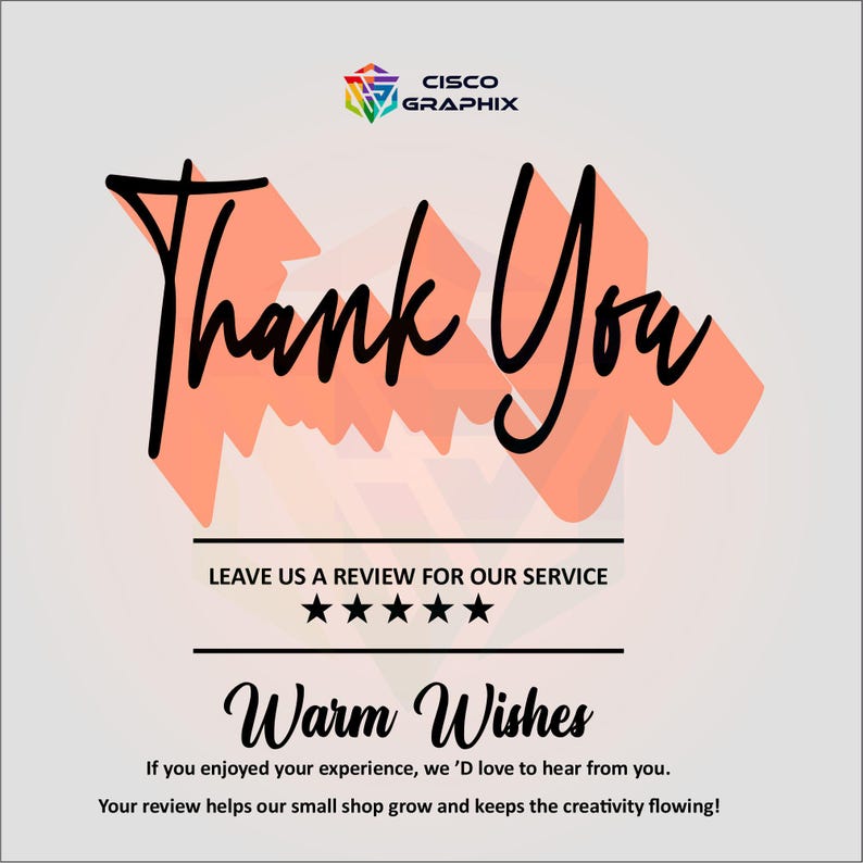 May include: A graphic design with the text "Thank You" in a stylish script font, with a peach-colored shadow. The design includes the text "Leave us a review for our service" and "Warm Wishes". A logo is in the top right corner.