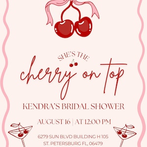 May include: A bridal shower invitation in pink and red. The design includes a pair of cherries with a bow, the text "She's the cherry on top," and event details such as the date, time, and location.