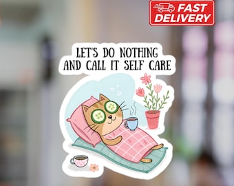 Funny Cat Self Care Sticker: Mental Health Vinyl Decal