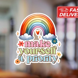 Make Yourself a Priority Sticker, Self Care Vinyl Sticker, Love Yourself Decal, Inspirational Mental Health Sticker
