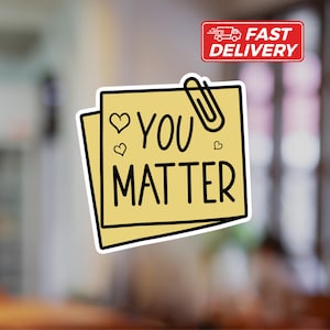 You Matter Sticker: Sticky Note Affirmation, Self-Love Gift