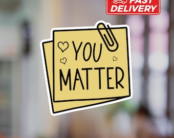 You Matter Sticker: Sticky Note Affirmation, Self-Love Gift