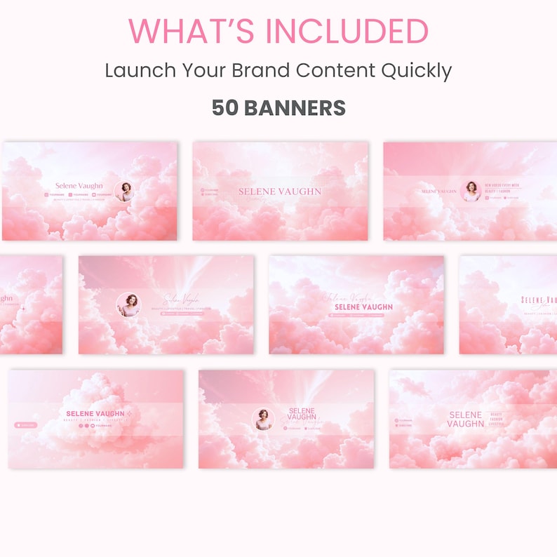 May include: A collection of 50 pink and white banners with a cloud design. Each banner features the name "Selene Vaughn" and is designed for brand content. The text "What's Included" and "Launch Your Brand Content Quickly" are also visible.