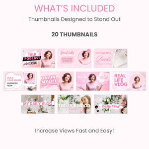 May include: Pink thumbnails for social media, featuring images of a woman, text, and graphics. The thumbnails are designed to stand out and include text such as "Talk Podcast," "Special Talks," and "Real Life Vlog." The image also includes the text "What's Included" and "Increase Views Fast and Easy!"