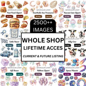May include: A collection of watercolor clipart images featuring various themes. Includes fast food, seashells, racing, gift boxes, kawaii cute items, silly cows, space planets, and ribbons. The image text says "2500++ IMAGES WHOLE SHOP LIFETIME ACCES CURRENT & FUTURE LISTING."