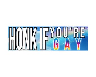 Honk If You're Gay Bumper Sticker | Funny Sticker | Laptop Sticker | 8.5" x 2.5" Premium Weather-proof Vinyl