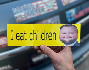 I Eat Children Vance Bumper Sticker OR Magnet | Unhinged Meme Sticker | Gen Z Political Democrat | 8.5" x 2.5" Premium Weather-proof Vinyl