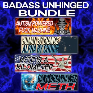 Bad Ass Unhinged Bumper Sticker OR Magnet Bundle | Meme Sticker | Cute Gen Z | Laptop Stickers | 8.5&quot; x 2.5&quot; Premium Weather-proof Vinyl