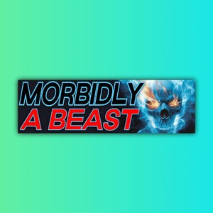 Morbidly A Beast Bumper Sticker OR Magnet | Meme Sticker | Unhinged Gen Z Decal | 8.5&quot; x 2.5&quot; Premium Weather-proof Vinyl