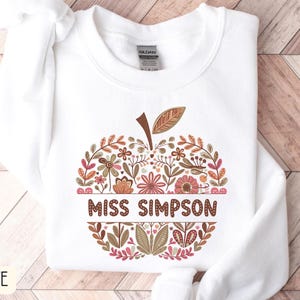Custom TEACHER Sweatshirt, Floral Apple Shirt, Teacher Name Shirt, Personalized Teacher Sweatshirt, Back to School Gift for Teacher